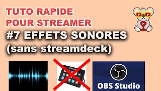 EFFETS SONORES SANS STREAMDECK  TUTO POUR STREAMER 7 OBS [upl. by Ohare]