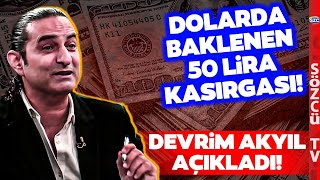 Dolar Kurunda Beklenen 50 Lira Kasırgası Kapıda Büyük Krizi Devrim Akyıl Açıkladı [upl. by Iznekcam171]