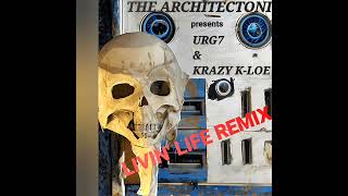 THE ARCHITECTONIC presents URG7 amp KRAZY KLOE  LIVIN LIFE REMIX [upl. by Louls]