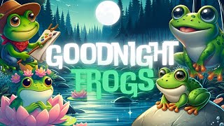 Goodnight Frogs🐸🌙THE ULTIMATE Bedtime Stories for Babies and Toddlers with Calming Melodies [upl. by Irret]