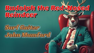 Rudolph The RedNosed Reindeer  Surf Guitar  John Mumford [upl. by Nyasuh951]