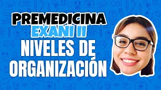 Premedicina EXANI II Niveles de organización [upl. by Rosette812]