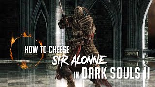 How to Cheese Sir Alonne in Dark Souls 2 2023 Update  Easy Kill [upl. by Monney933]