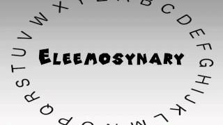 How to Say or Pronounce Eleemosynary [upl. by Bokaj29]