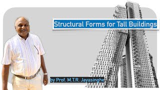 Structural Forms for Tall Buildings by Prof MTR Jayasinghe [upl. by Stillmann712]