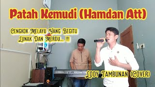 Patah Kemudi Hamdan AttLody Tambunan Cover ZoanTranspose [upl. by Oretos948]