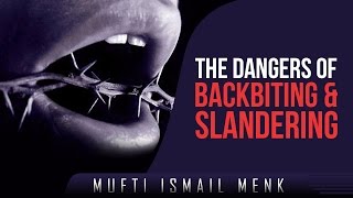 The Dangers Of Backbiting amp Slandering ᴴᴰ ┇ Powerful Speech ┇ by Mufti Ismail Menk ┇ TDR ┇ [upl. by Winston847]