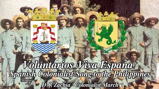 Voluntarios ¡Viva España  Spanish Colonialist March to the Philippines [upl. by Jarib]