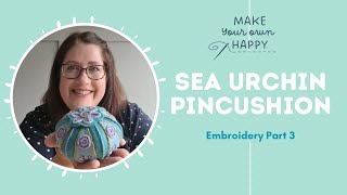 Sea urchin pincushion free sew along Embroidery part 3 [upl. by Aileda]