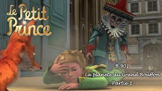 LE PETIT PRINCE  La planète du Grand Bouffon B901  Partie 1 [upl. by Bettzel]