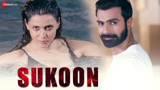 Sukoon  Official Music Video  Ashmit Patel Mannara Chopra Mohsin Khan  Kartikeya Tiwari [upl. by Dnomayd]