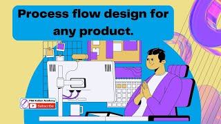 Process flow design  A 12 Step Guide [upl. by Bassett530]