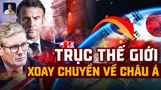 PHÁP ANH KHỦNG HOẢNG  TRỤC THẾ GIỚI XOAY CHUYỂN VỀ CHÂU Á [upl. by Wrigley]