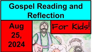 Gospel Reading and Reflection for Kids  August 25 2024  John 6 6069 [upl. by Millman]