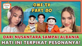 GOMBALAN AMPUH LULUH HATI CEWEK JOGJA DAN ALBANIA JADI SAKSI  OME TV  PART 80 [upl. by Natasha]