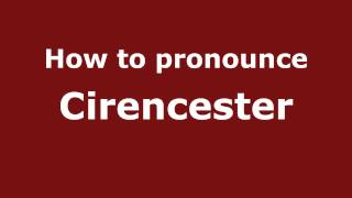 How to Pronounce Cirencester  PronounceNamescom [upl. by Anetsirhc]