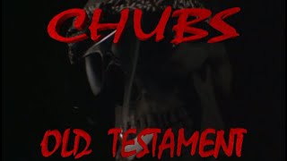 Chubs  Old Testament [upl. by Tonjes]