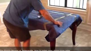 Movers Jacksonville Fl  How To Safely Wrap Dining Room Table [upl. by Palm]