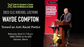 2023 CLC Kreisel Lecture with Wayde Compton  quotToward an AntiRacist Poeticsquot [upl. by Aneerol426]