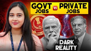 Government Jobs vs Private Jobs  Harsh Reality [upl. by Eenaffit]