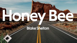 Blake Shelton  Honey Bee lyrics [upl. by Eikceb]