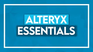 Alteryx Essentials [upl. by Arymat]