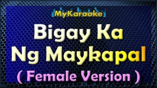 BIGAY KA NG MAYKAPAL  Female Karaoke version [upl. by Plath]