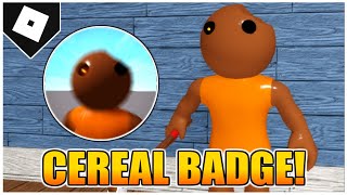 How to get the quotCEREALquot BADGE  CEREAL MORPH in PIGGY RP  INFECTION ROBLOX [upl. by Thynne]