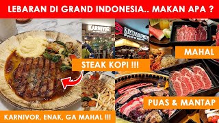 Lebaran di Grand Indonesia makan apa ya  CARNIVOR amp KINTAN BUFFET  WAJIB NONTON [upl. by Cirdahc509]