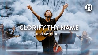 Glorify Thy Name  Jeremy Riddle  Jesus Image [upl. by Hew]