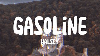 Gasoline  Halsey Lyrics [upl. by Monie605]