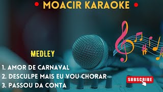 KARAOKE  AMOR DE CARNAVAL  DESCULPE MAS EU VOU CHORAR  PASSOU DA CONTA  MEDLEY  BAILÃO [upl. by Trevar]