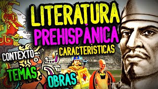 LITERATURA PREHISPÁNICA o PRECOLOMBINA Características temas obras y contexto [upl. by Kcirdes]