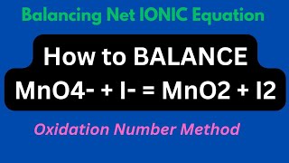 How to BALANCE MnO4  I  MnO2  I2 by Oxidation Number Method [upl. by Leland]