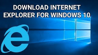 How To Download And Install Internet Explorer For Windows 10 [upl. by Noicpecnoc]