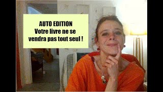 Auto Edition  votre livre ne se vendra pas tout seul [upl. by Amilas]