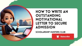 How To Write An Outstanding Motivational Letter To Secure Admission [upl. by Atilahs]