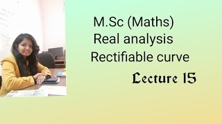 MSC REAL ANALYSIS RECTIFIABLE CURVE AND ITS THEOREMPART 14 [upl. by Kattie122]