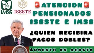 ATENTOS PENSIONADOS DEL IMSS E ISSSTE 😱💵💥PAGO DOBLE😱💵💥 [upl. by Pearline152]