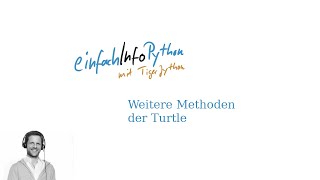 06 Weitere Methoden der Turtle – Python mit TigerJython [upl. by Aslam]