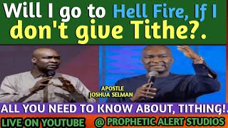 Will I go to Hell If I dont Tithe All you need to know about tithing II Apostle Joshua Selman [upl. by Rivera]