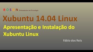 Xubuntu 1404 Linux  Apresentação e Instalação [upl. by Pamela]