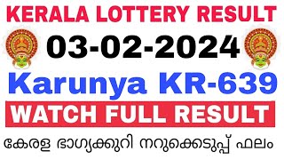 Kerala Lottery Result Today  Kerala Lottery Result Today Karunya KR639 3PM 03022024 bhagyakuri [upl. by Aihsitan]