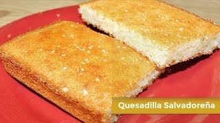 QUESADILLA SALVADOREÑA [upl. by Arocal697]