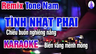 Karaoke Tình Nhạt Phai Remix Tone Nam  KARAOKE 1982 [upl. by Rexford603]