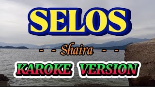 SELOS  KARAOKE SONGS  BY Shaira [upl. by Narod]