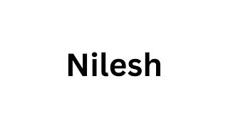 How to pronounce the Indian name Nilesh like a native speaker [upl. by Attenrad]