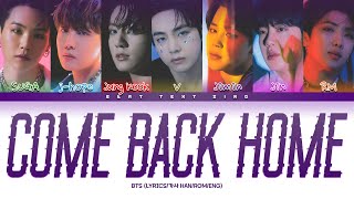 BTS Come Back Home 컴백홈 Color Coded Lyrics가사 HanRomEng [upl. by Anwahsed]