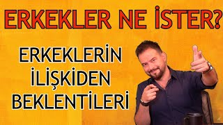 BİR ERKEK İLİŞKİDEN NE BEKLER ERKEKLER NE İSTER [upl. by Artina458]