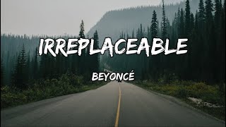 Beyoncé  Irreplaceable Lyrics [upl. by Aenyl84]